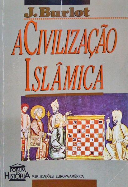 A CIVILIZAÃ‡ÃƒO ISLÃ‚MICA.