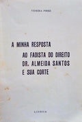 A MINHA RESPOSTA AO FADISTA DO DIREITO DR. ALMEIDA SANTOS E SUA CORTE.