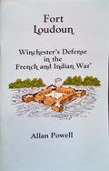 FORT LOUDOUN, WINCHESTER'S DEFENSE IN THE FRENCH AND INDIAN WAR.
