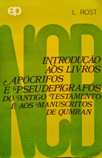 INTRODUÃ‡ÃƒO AOS LIVROS APÃ“CRIFOS E PSEUDEPÃGRAFOS DO ANTIGO TESTAMENTO E AOS MANUSCRITOS DE QUMRAN.