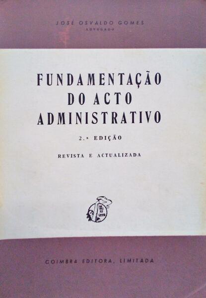 FUNDAMENTAÃ‡ÃƒO DO ACTO ADMINISTRATIVO. [2.Âª EDIÃ‡ÃƒO]