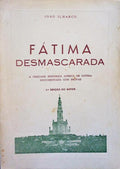 FÃTIMA DESMACARADA. [4.Âª EDIÃ‡ÃƒO]