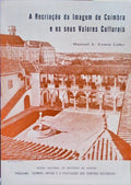 A RECRIAÃ‡ÃƒO DA IMAGEM DE COIMBRA E OS SEUS VALORES CULTURAIS.