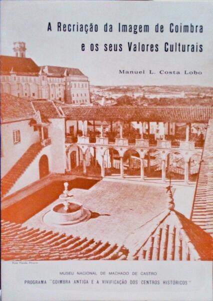 A RECRIAÃ‡ÃƒO DA IMAGEM DE COIMBRA E OS SEUS VALORES CULTURAIS.