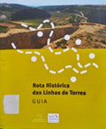 ROTA  HISTÃ“RICA DAS LINHAS DE TORRES,GUIA.