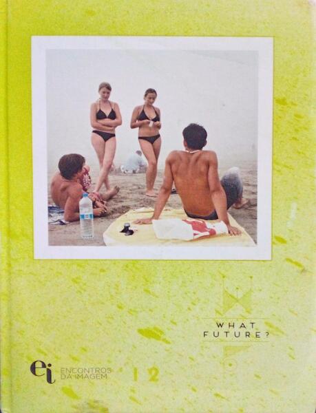 WHAT FUTURE? ENCONTROS DA IMAGEM. 25 ANOS