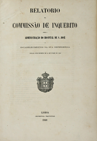 RELATORIO DA COMMISSÃƒO DE INQUERITO SOBRE A ADMINISTRAÃ‡ÃƒO DO HOSPITAL DE S. JOSÃ‰.
