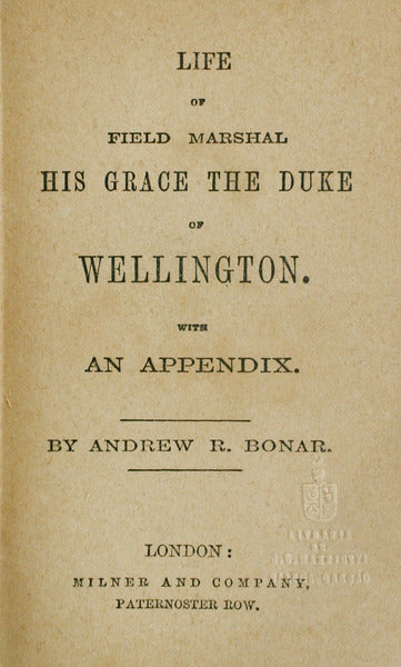 LIFE OF FIELD MARSHAL HIS GRACE THE DUKE OF WELLINGTON.