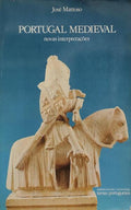 PORTUGAL MEDIEVAL: NOVAS INTERPRETAÃ‡Ã•ES. [1.Âª EDIÃ‡ÃƒO]