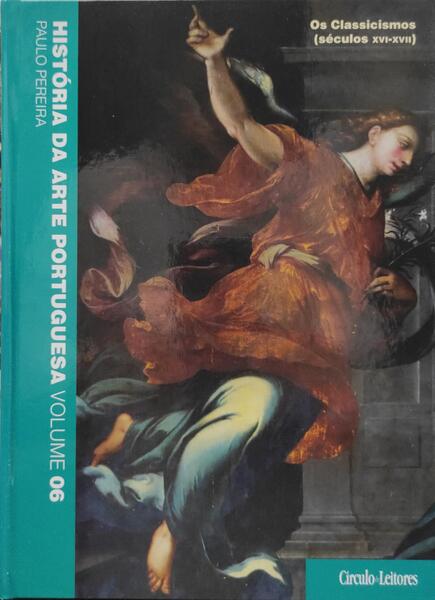 HISTÃ“RIA DA ARTE PORTUGUESA, VOLUME 6.