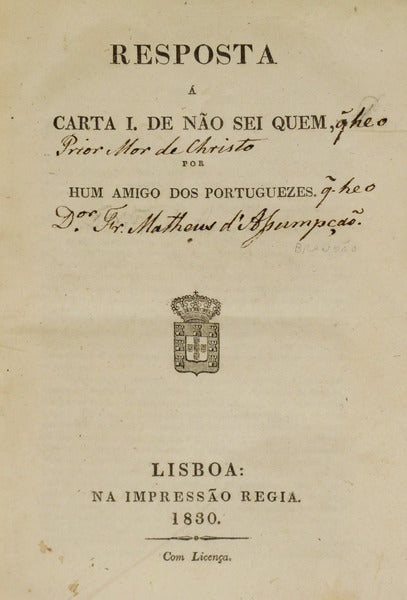 RESPOSTA Ã CARTA I. DE NÃƒO SEI QUEM [18 FOLHETOS DE TRÃŠS AUTORES MIGUELISTAS CONTRA A MAÃ‡ONARIA E O LIBERALISMO]