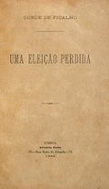 UMA ELEIÇÃO PERDIDA. [1.ª EDIÇÃO]