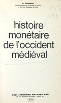 HISTOIRE MONÃ‰TAIRE DE L'OCCIDENT MÃ‰DIÃ‰VAL.