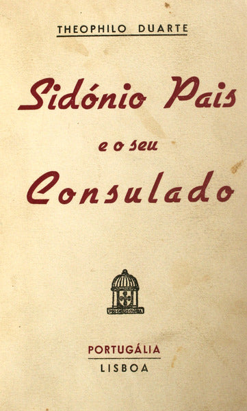 SIDÃ“NIO PAIS E O SEU CONSULADO.