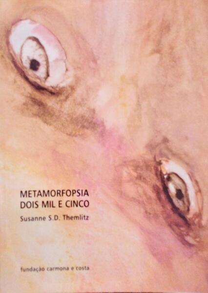 METAMORFOPSIA DOIS MIL E CINCO.