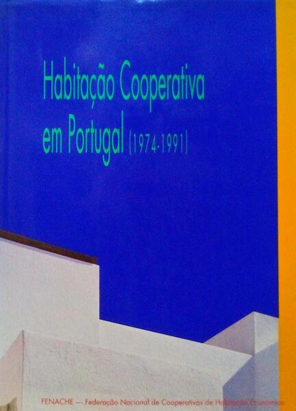 HABITAÃ‡ÃƒO COOPERATIVA EM PORTUGAL 1974-1991.