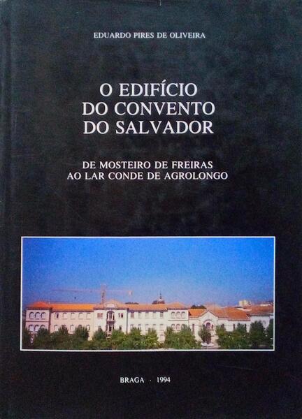 O EDIFÃCIO DO CONVENTO DO SALVADOR.