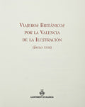 VIAJEROS BRITÃNICOS POR LA VALENCIA DE LA ILUSTRACIÃ“N (SIGLO XVIII).