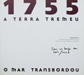 1755 - A TERRA TREMEU, O MAR TRANSBORDOU.