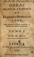 OBRAS POLITICAS, E PASTORIZ DE FRANCISCO RODRIGUES LOBO, [3 VOLS.]