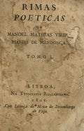RIMAS POETICAS DE MANOEL MATHIAS VIEIRA FIALHO DE MENDONÃ‡A. [TOMO I]