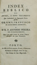 INDEX BIBLICO DO ANTIGO, E NOVO TESTAMENTO.