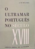 O ULTRAMAR PORTUGUÃŠS NO SÃ‰CULO XVIII (1700-1833).