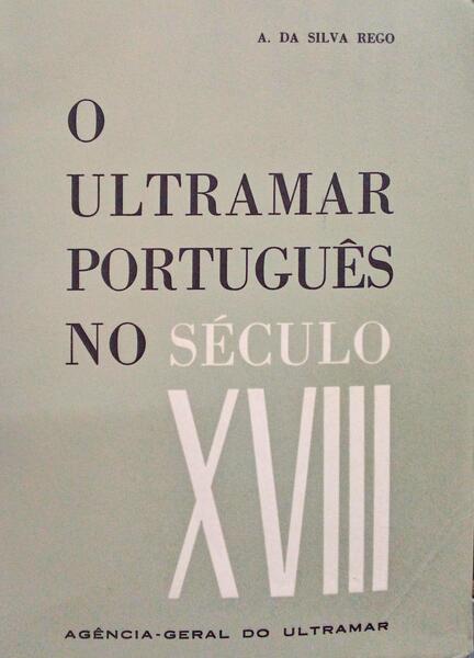 O ULTRAMAR PORTUGUÃŠS NO SÃ‰CULO XVIII (1700-1833).
