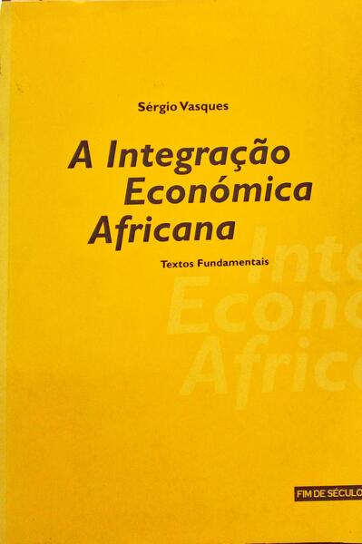 A INTEGRAÃ‡ÃƒO ECONÃ“MICA AFRICANA.