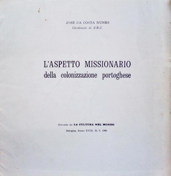 L'ASPETTO MISSIONARIO DELLA COLONIZZAZIONE PORTOGHESE.