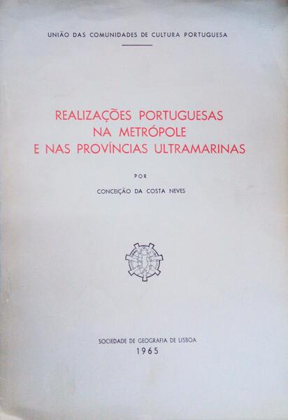 REALIZAÃ‡Ã•ES PORTUGUESAS NA METRÃ“POLE E NAS PROVÃNCIAS ULTRAMARINAS.