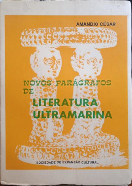 NOVOS PARÃGRAFOS DE LITERATURA ULTRAMARINA.