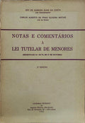 NOTAS E COMENTÃRIOS Ã€ LEI TUTELAR DE MENORES.