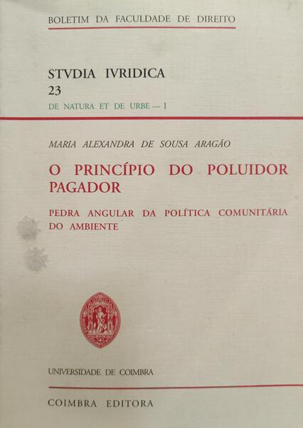 O PRINCÃPIO DO POLUIDOR PAGADOR, PEDRA ANGULAR DA POLÃTICA COMUNITÃRIA DO AMBIENTE.