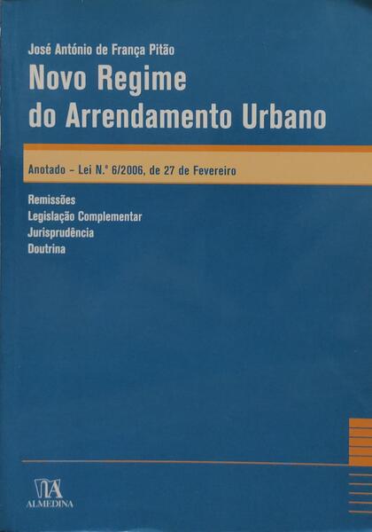 O NOVO REGIME DO ARRENDAMENTO URBANO. [1.Âª EDIÃ‡ÃƒO]