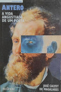 ANTERO, A VIDA ANGUSTIADA DE UM POETA.
