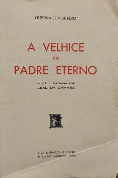 A VELHICE DO PADRE ETERNO. [ED. ILUSTRADA â€” S.D. LELLO]