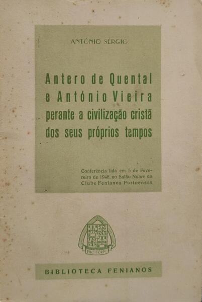 ANTERO DE QUENTAL E ANTÃ“NIO VIEIRA PERANTE A CIVILIZAÃ‡ÃƒO CRISTÃƒ DOS SEUS PRÃ“PRIOS TEMPOS.
