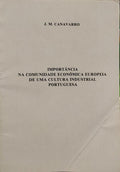 IMPORTÃ‚NCIA NA COMUNIDADE ECONÃ“MICA EUROPEIA DE UMA CULTURA INDUSTRIAL PORTUGUESA.