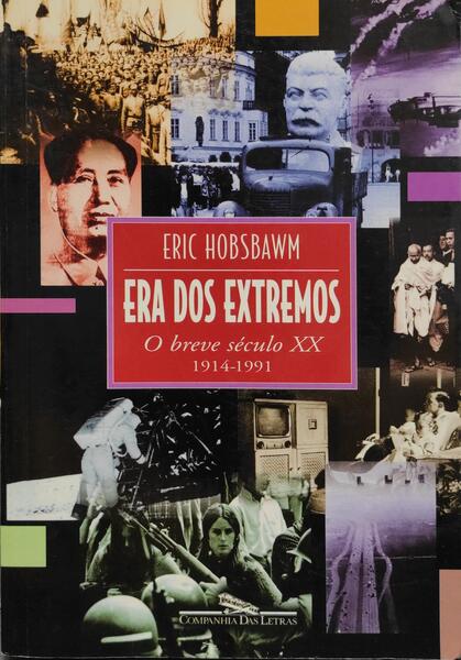 ERA DOS EXTREMOS, O BREVE SÃ‰CULO XX. 1914-1991.