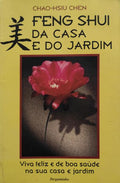 FENG SHUI DA CASA E DO JARDIM.