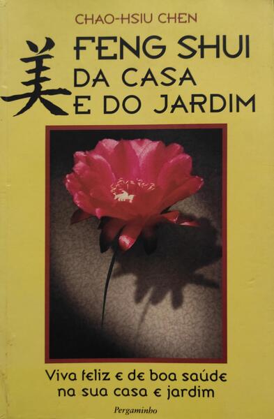 FENG SHUI DA CASA E DO JARDIM.