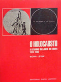 O HOLOCAUSTO (O EXTERMÃNIO DOS JUDEUS DA EUROPA 1933-1945).