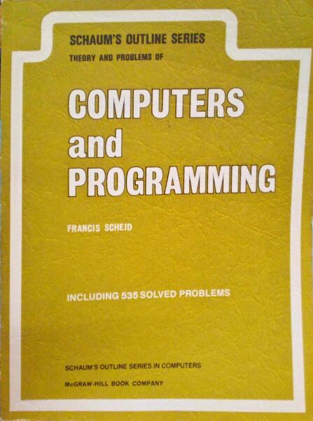 THEORY AND PROBLEMS OF COMPUTERS AND PROGRAMMING.