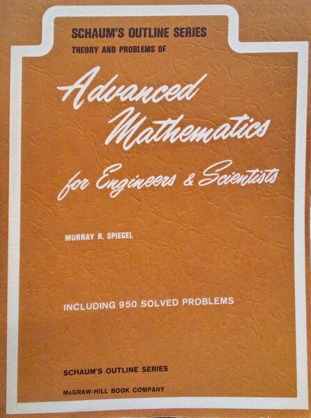 THEORY AND PROBLEMS OF ADVANCED MATHEMATICS FOR ENGINEERS AND SCIENTISTS.