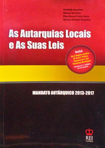 AS AUTARQUIAS LOCAIS E AS SUAS LEIS, MANDATO AUTÃRQUICO 2013-2017.