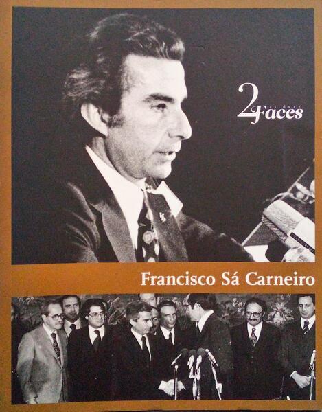 FRANCISCO SÃ CARNEIRO: DUAS FACES.
