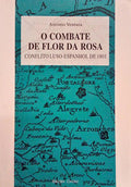 O COMBATE DE FLOR DA ROSA (CONFLITO LUSO-ESPANHOL DE 1801).
