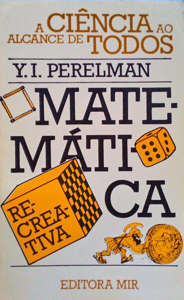 MATEMÃTICA RECREATIVA, RELATOS E QUEBRA-CABEÃ‡AS DE MATEMÃTICA.