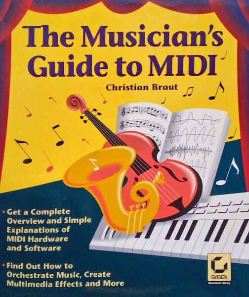 THE MUSICIAN'S GUIDE TO MIDI.